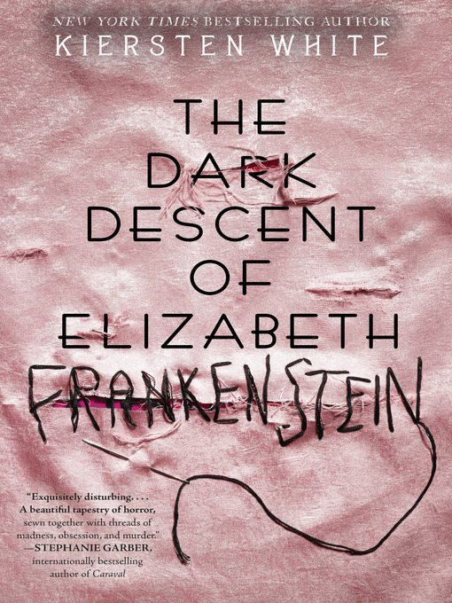 Title details for The Dark Descent of Elizabeth Frankenstein by Kiersten White - Available